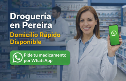 Droguería en Pereira con domicilio | Farmacia cerca abierta hoy