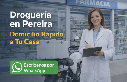 Farmacia a domicilio en Pereira | Droguería con entrega rápida